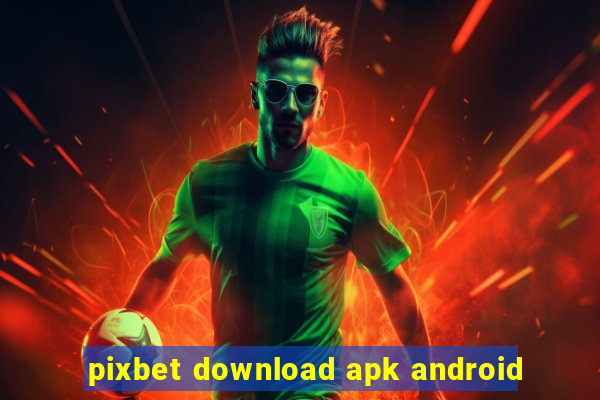 pixbet download apk android